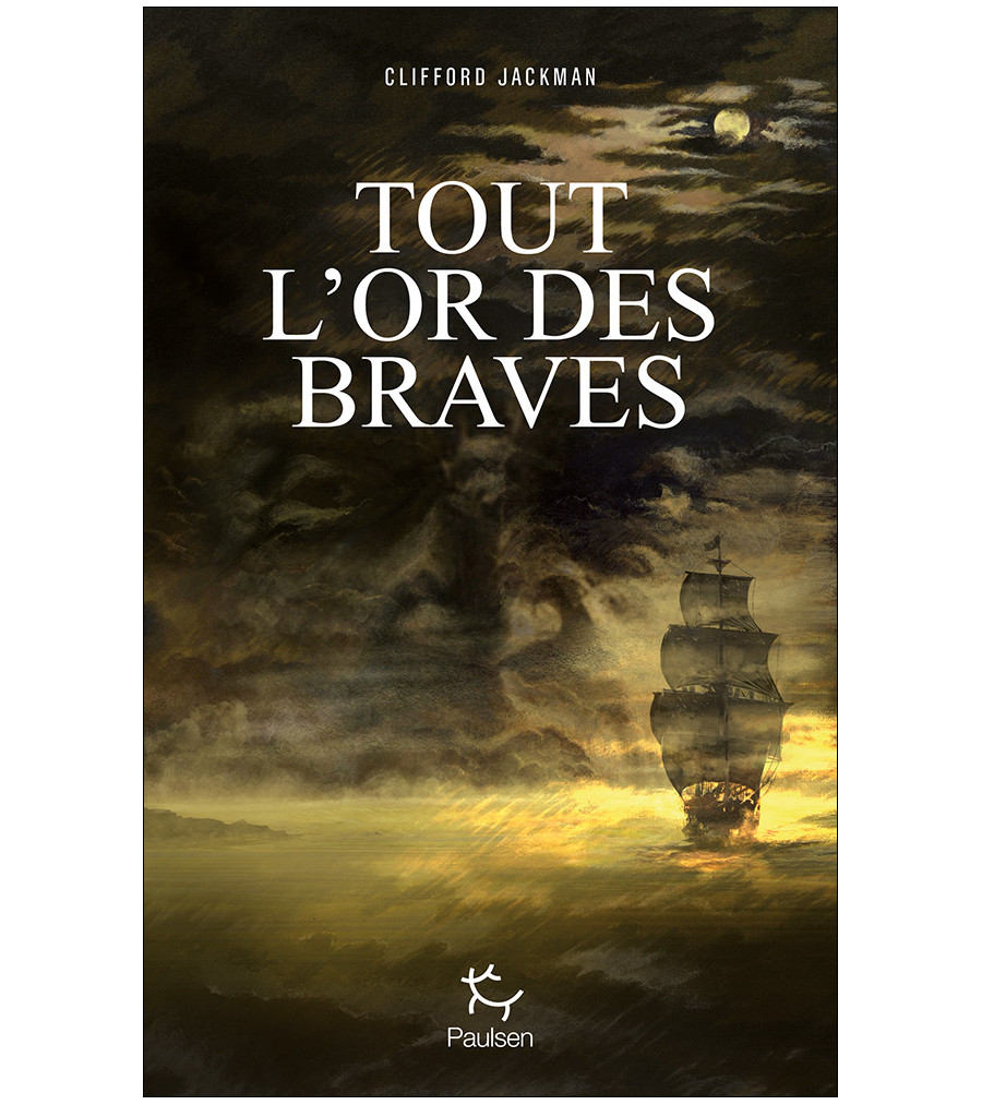 Couverture du roman Tout l’or des braves de Clifford Jackman