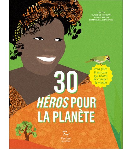 Couverture 30 héros pour la planète de Claire Le Nestour et Emmanuelle Halgand