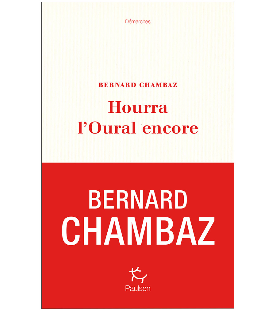 Couverture du récit Hourra l’Oural encore de Bernard Chambaz