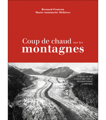 Couverture du beau livre Coup de chaud sur les montagnes de Bernard Francou et Marie-Antoinette Mélières