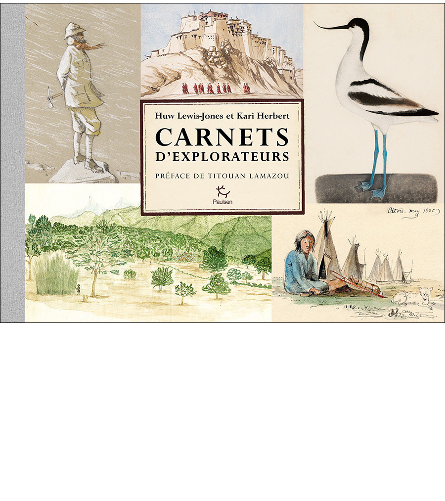 Couverture du beau livre Carnets d’explorateurs de Huw Lewis-Jones & Kari Herbert