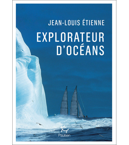 Couverture du récit Explorateur d'océans de Jean-Louis Étienne