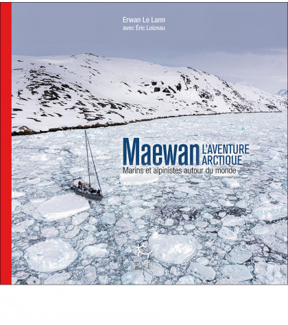 Couverture du beau livre Maewan, l’aventure arctique d’Erwan Le Lann & Éric Loizeau.