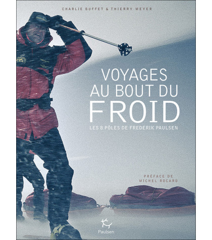 Couverture du beau livre Voyages au bout du froid de Charlie Buffet et Thierry Meyer