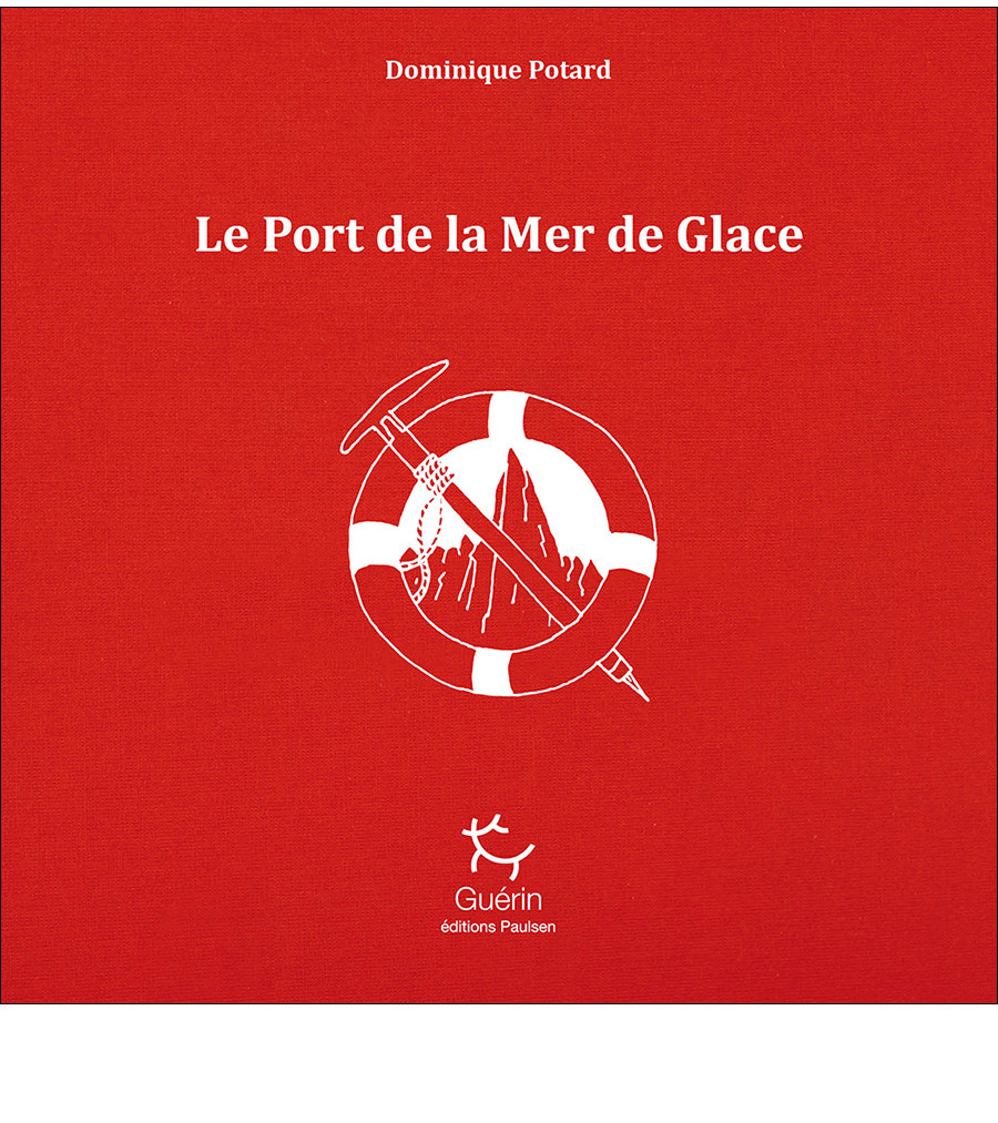 Couverture de Le Port de la Mer de Glace - Collector de Dominique Potard