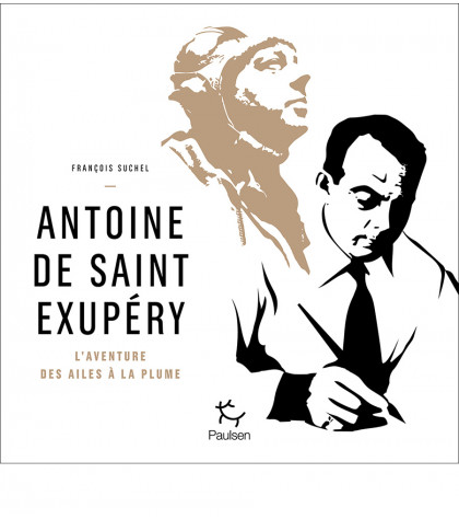 Couverture du livre Antoine de Saint Exupéry, l’aventure des ailes à la plume