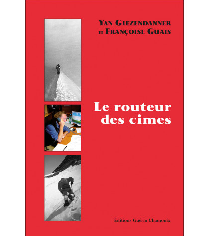 Couverture Le Routeur des cimes de Yan Giezendanner et Françoise Guais