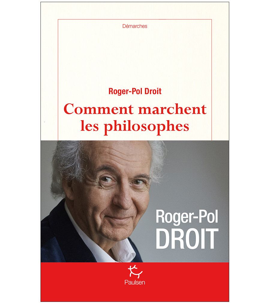 Couverture de l’essai Comment marchent les philosophes de Roger Pol Droit