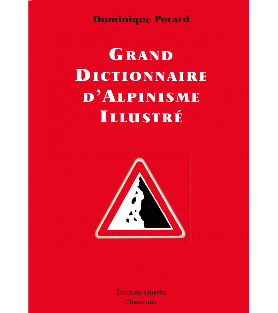 Couverture de Grand Dictionnaire d'alpinisme illustré de Dominique Potard