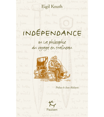 Couverture du récit Indépendance ou la philosophie du voyage en traîneau de Eigil Knuth