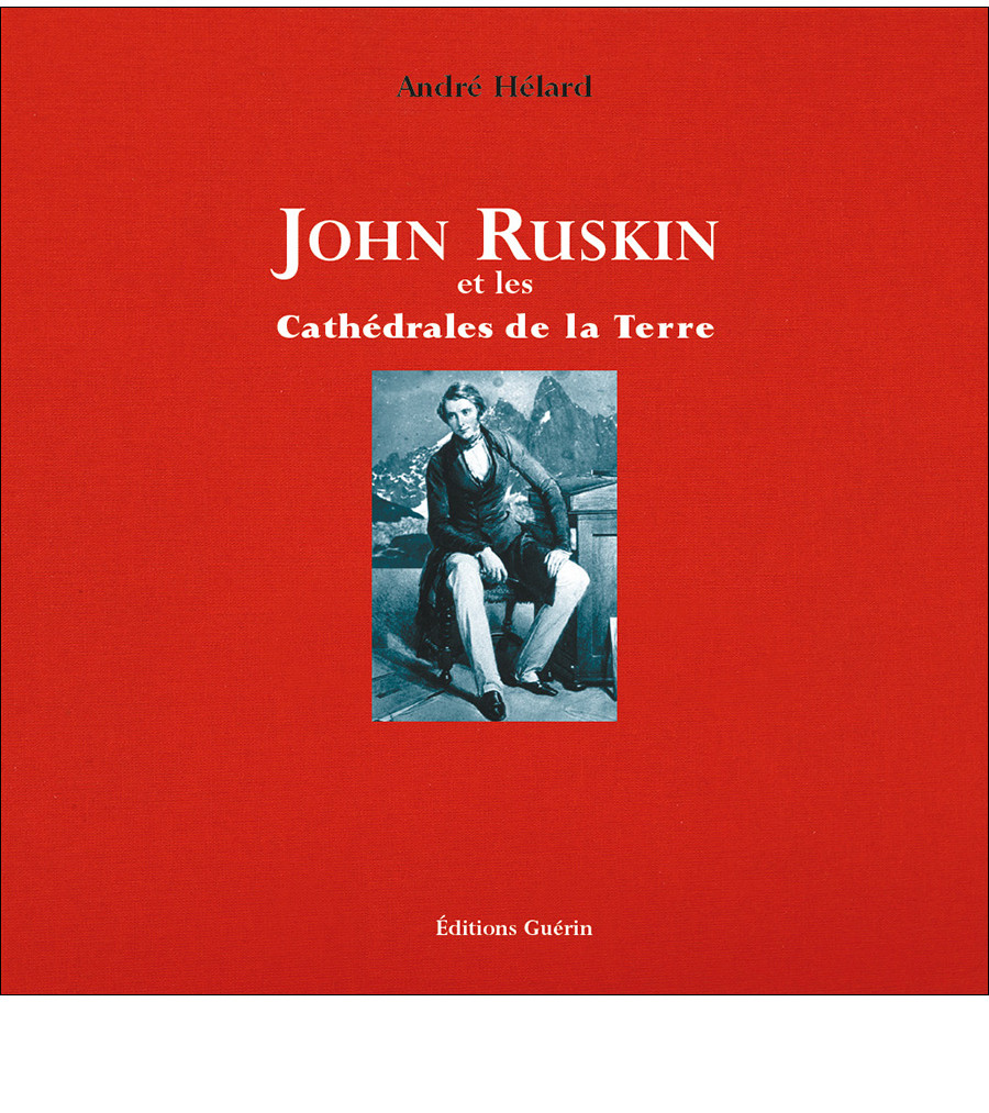 John Ruskin et les cathédrales de la Terre