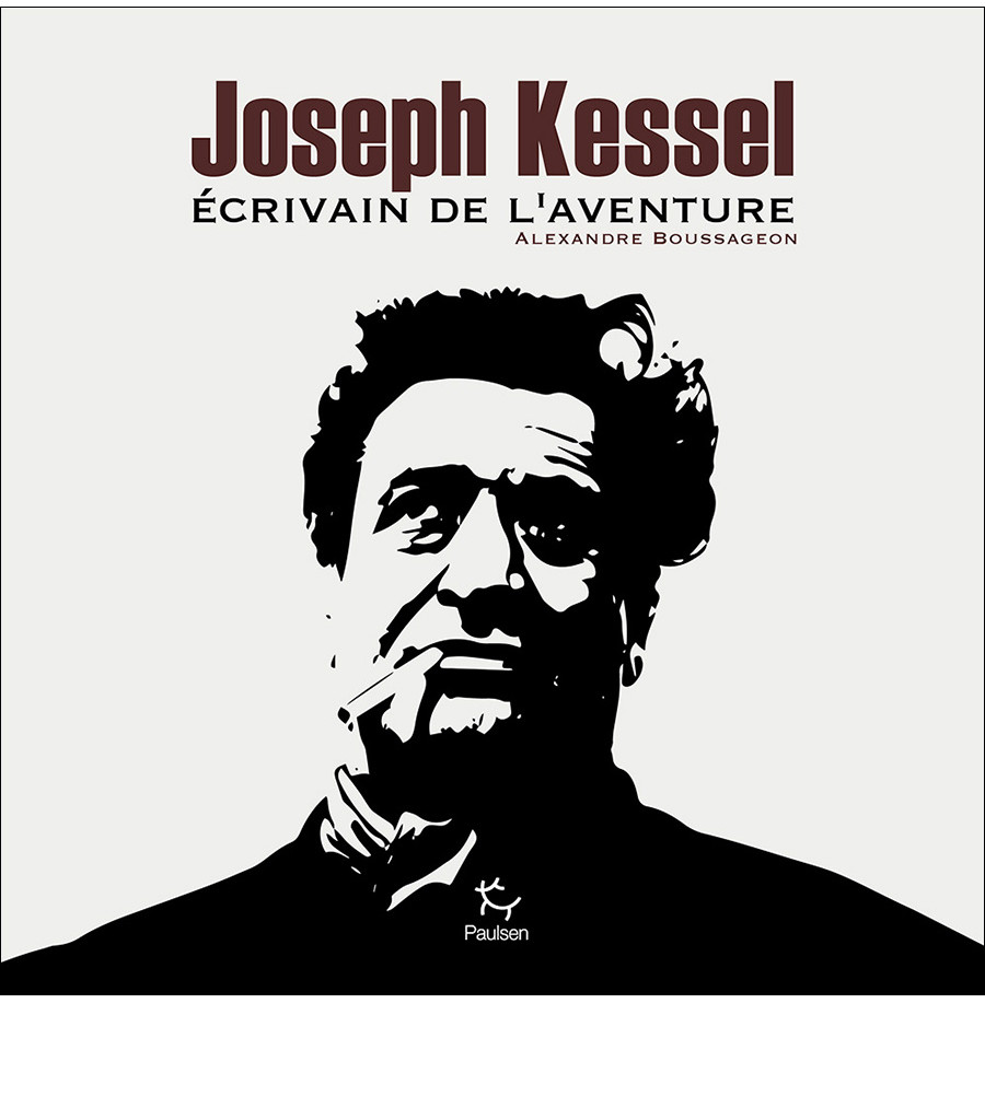 Couverture du beau livre Joseph Kessel de Alexandre Boussageon