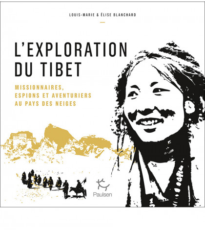 Couverture du beau livre L’Exploration du Tibet de Louis-Marie et Élise Blanchard