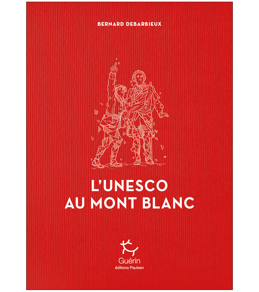 Couverture du récit L’Unesco au Mont-Blanc de Bernard Debarbieux