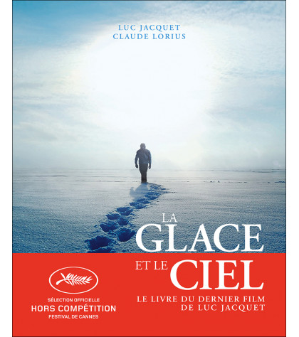 Couverture du beau livre La Glace et le ciel de Luc Jacquet.