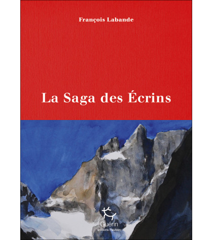 Couverture de La Saga des Écrins de François Labande