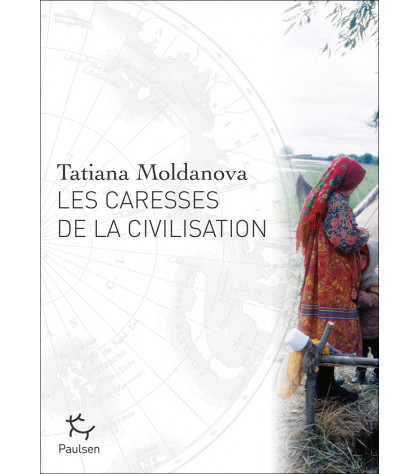 Couverture Les Caresses de la civilisation de Tatiana Moldanova