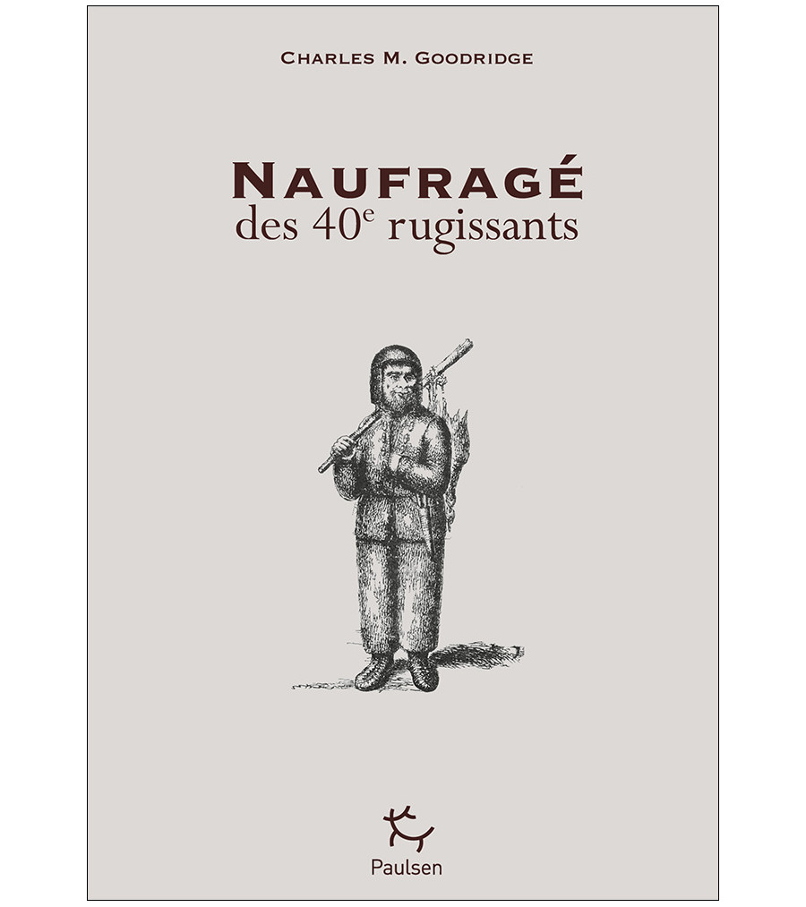 Couverture de la biographie Naufragés des 40e rugissants