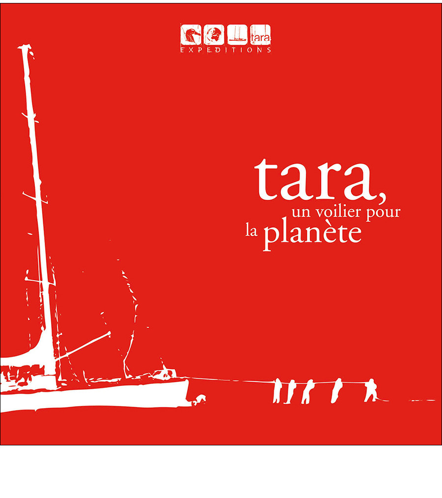 Couverture du beau livre Tara, un voilier pour la planète de Francis Latreille