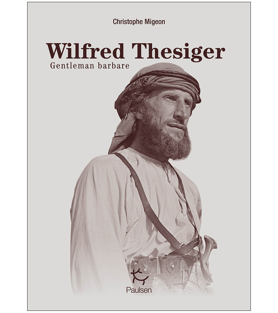 Couverture de la biographie Wilfred Thesiger de Christophe Migeon