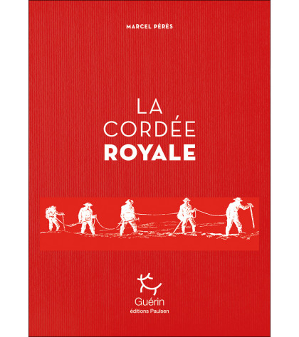 Couverture de La Cordée Royale Edward Whymper et Michel Croz de Marcel Pérès