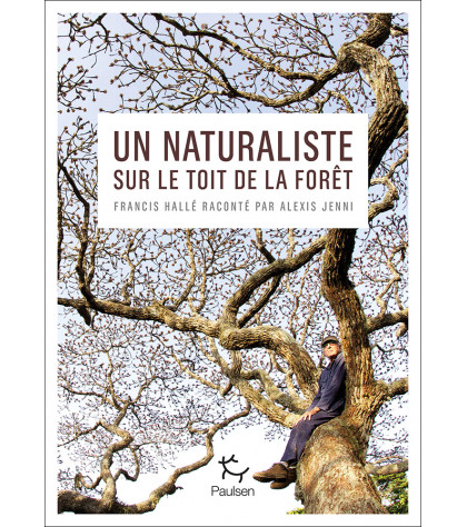 Couverture du livre Un naturaliste sur le toit de la forêt