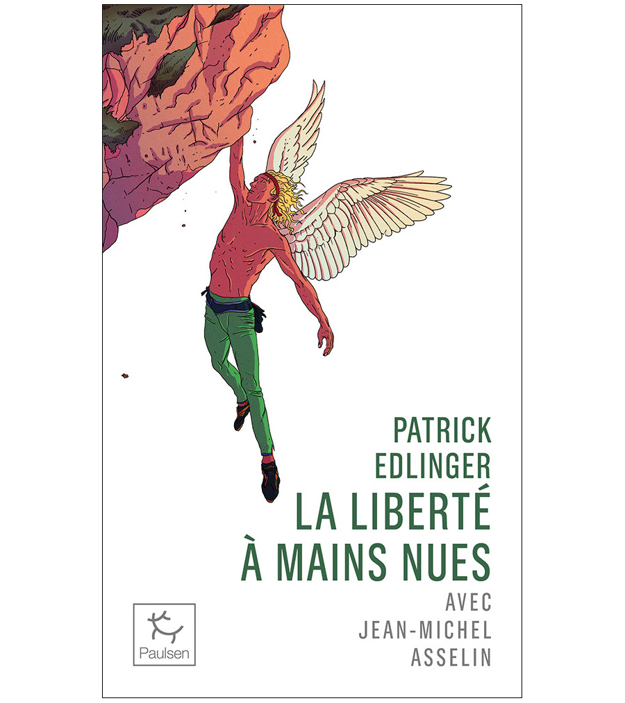 PATRICK EDLINGER-La liberté à mains nues